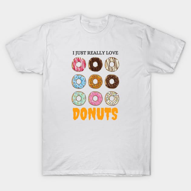 I Just Really Love Donuts Colorful T-Shirt by Calisi